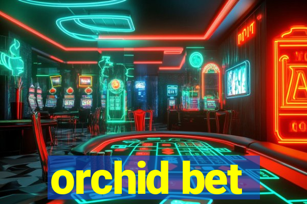 orchid bet